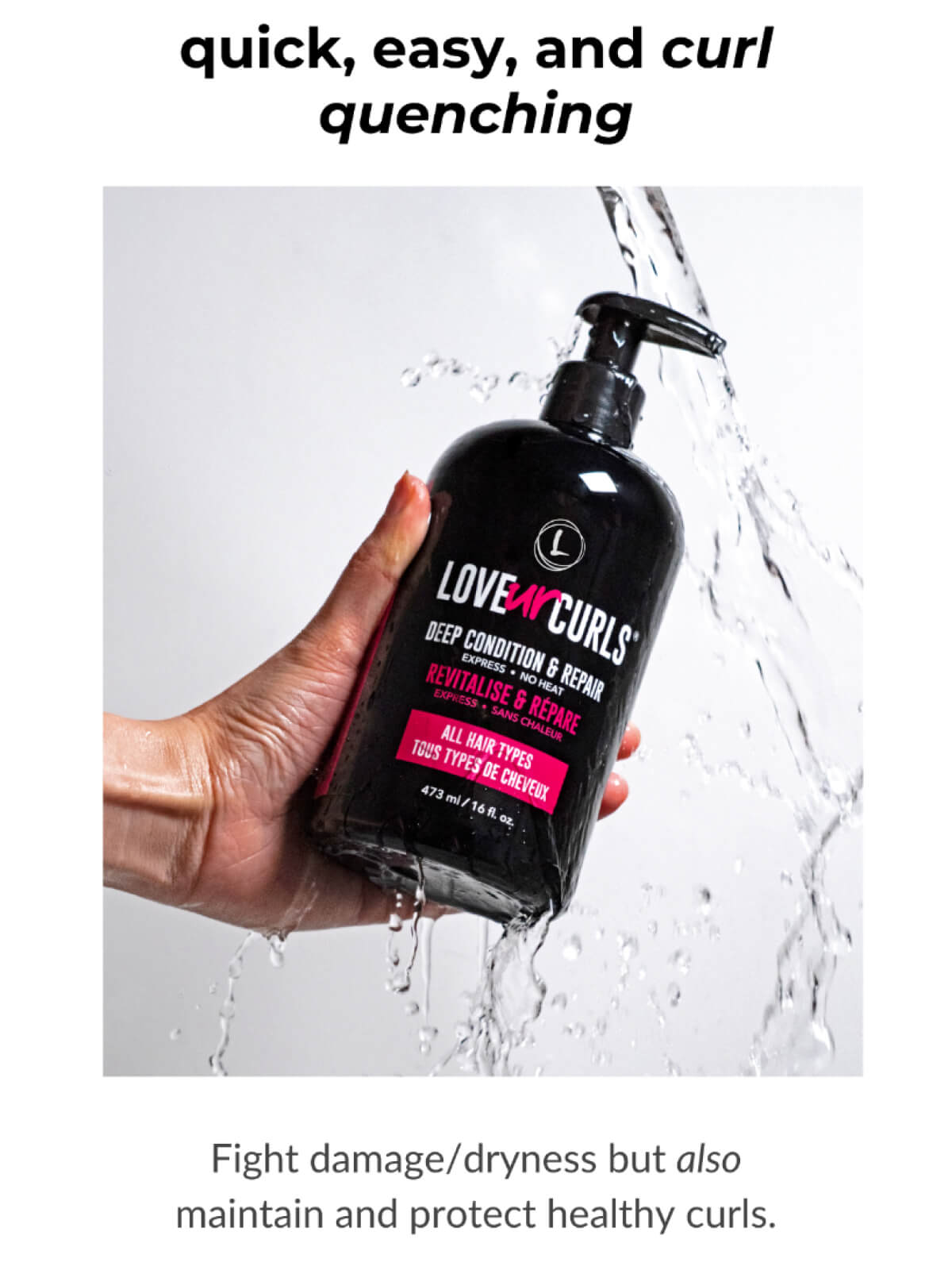 quick, easy, and curl quenching Fight damage/dryness but also maintain and protect healthy curls.